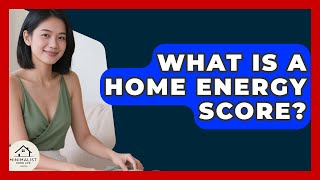 What Is A Home Energy Score - Minimalist Home Life