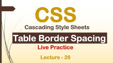 CSS Table Border Spacing | How to create interactive table with CSS | Lec - 28