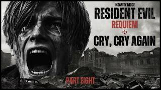 Cry, Cry Again | Resident Evil Requiem (Insanity Mode) | Part 8