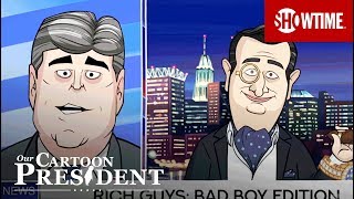 'Rich Guys: Bad Boy Edition' Ep. 7 Official Clip | Our Cartoon President | SHOWTIME