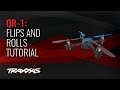 Flips and Rolls Tutorial | Traxxas QR-1