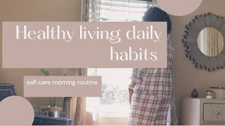 8 Healthy living daily habits | Morning routine that will improve your health and life