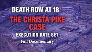 Death Row at 18 Youngest Woman Facing Execution The Christa Pike Case full documentary