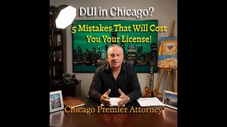 DUI in Chicago 5 Mistakes That Will Cost You Your License! ⚖️🚗