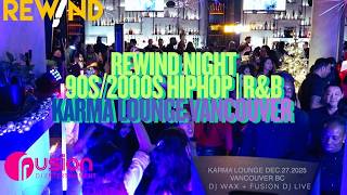 DJ WAX LIVE at Karma Lounge Vancouver | Rewind Throwback Party | Packed Dance Floor 🔥