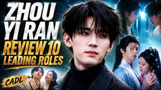 周翊然 Zhou Yi Ran | Review 10 leading roles | CADL
