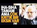İHA-SİHA TAMAM AMA HALA ÇOK KRİTİK BİR EKSİĞİMİZ VAR. YUSUF ZİYA KAVAKÇI HOCADAN KRİTİK TESPİTLER