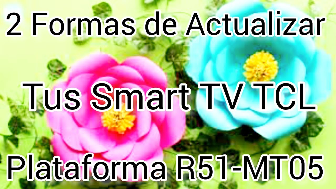 2 Formas de Actualizar Tus Smart TV TCL plataforma R51-MT05 - YouTube