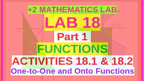 +2 Maths Lab 18 Part 1 Functions #Activities 18.1 and 18.2 #One-to-One and Onto Functions