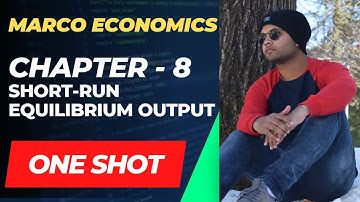 Class - 12 || Chapter - 8 || Short Run Equilibrium Output || Macro Economics || Full Chapter