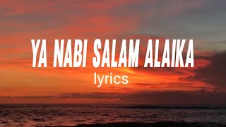 Ya Nabi Salam Alaika  Lyrics 