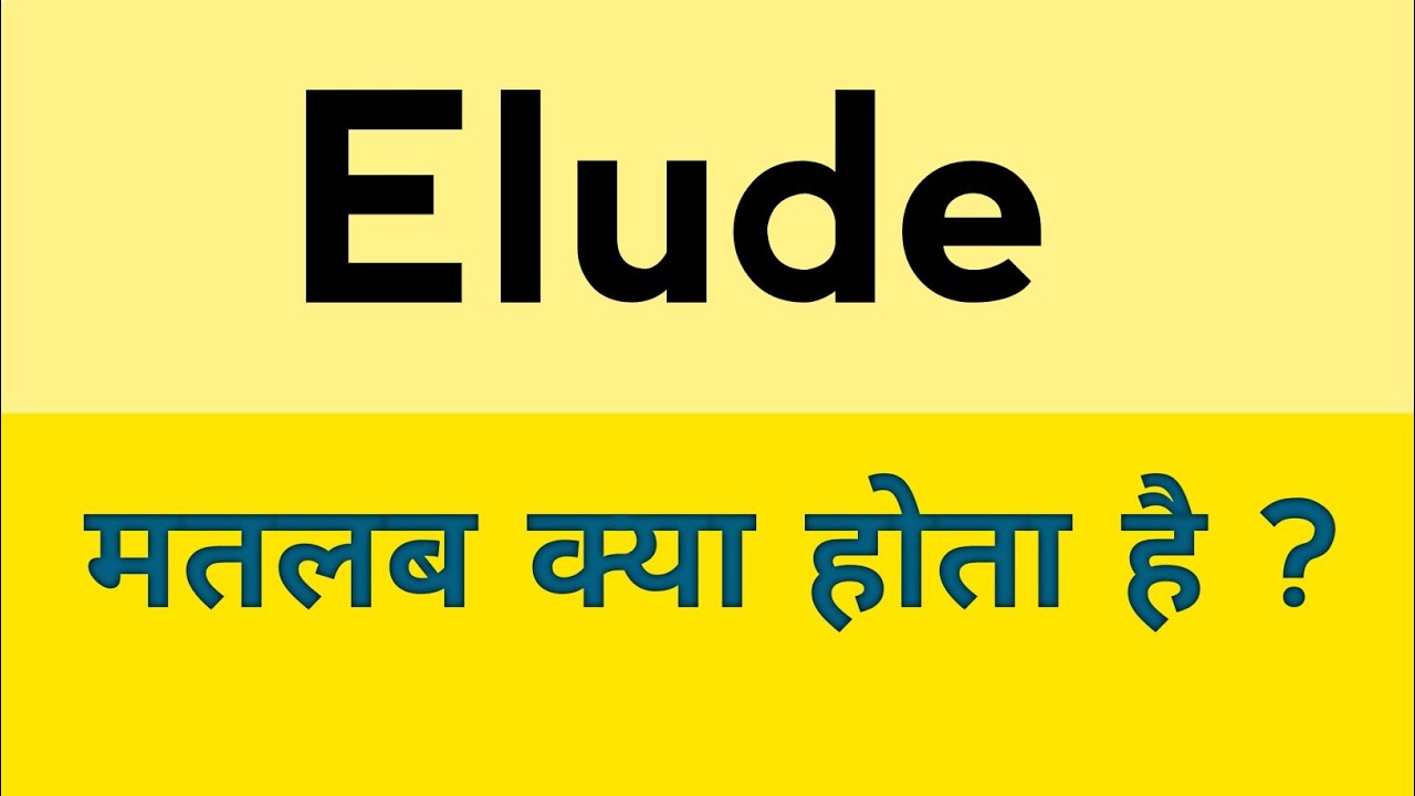 Elude Meaning In Hindi Elude Ka Matlab Kya Hota Hai YouTube elude-meaning-in-hindi-elude-ka-kya-matlab-hota-hai-spoken-english