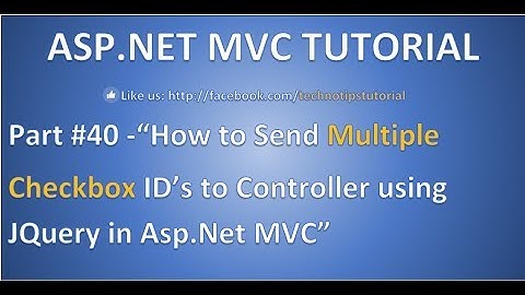 Part 40- How to Send Multiple checkbox  IDs to the controller using JQuery in Asp. Net MVC