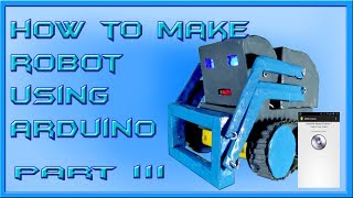 How to make cozmo robot with arduino part 3 [hindi]