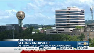 ‘Selling Knoxville’ | National Lifestyle show about Knoxville in production