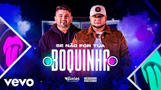 Os Barões da Pisadinha - Se Não For Tua Boquinha (Ao Vivo - DVD Resenha Preferida)