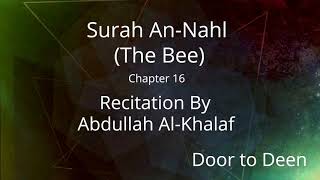 Surah An-Nahl (The Bee) Abdullah Al-Khalaf  Quran Recitation