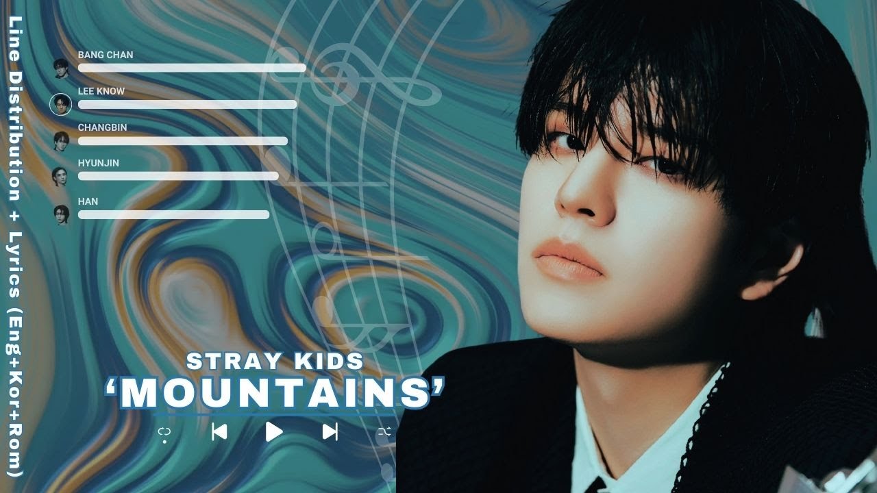Stray Kids 'MOUNTAINS' Line Distribution + Lyrics (Eng + Kor + Rom)