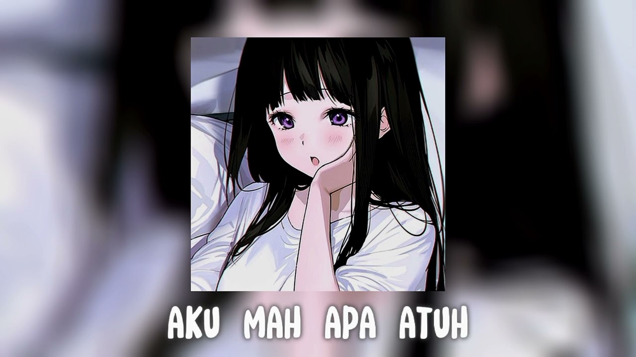 aku mah apa atuh (speed up/reverb)