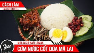 Nasi Lemak – Béo ngậy món cơm truyền thống Malaysia