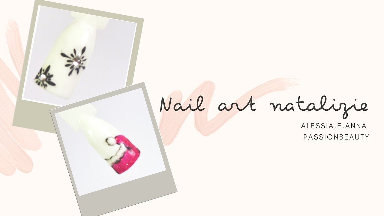 Immagini Natalizie Semplici.Nail Art Natalizie Semplici Alessia Anna Passionbeauty Youtube