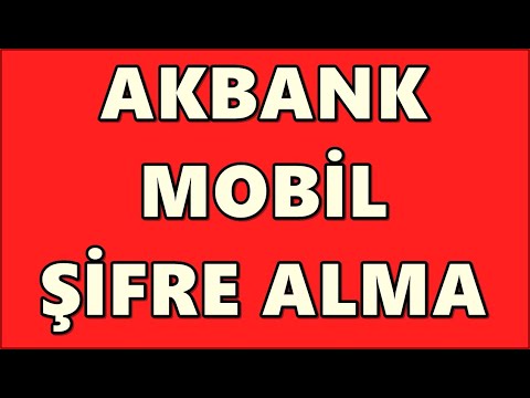 Akbank Mobil Giriş Şifresi Alma | İnternet Bankacılığı Şifre Alma | Akbank Direkt Şifremi Unuttum