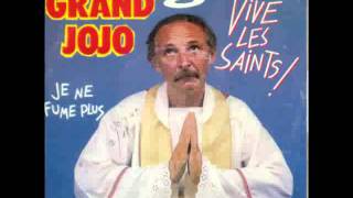 Grand Jojo, Vive les saints chords
