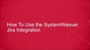 How To Use the SystemWeaver Jira Integration
