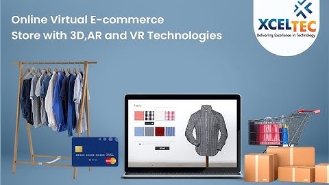 Online Virtual E-commerce Store with 3D, AR and VR Technologies