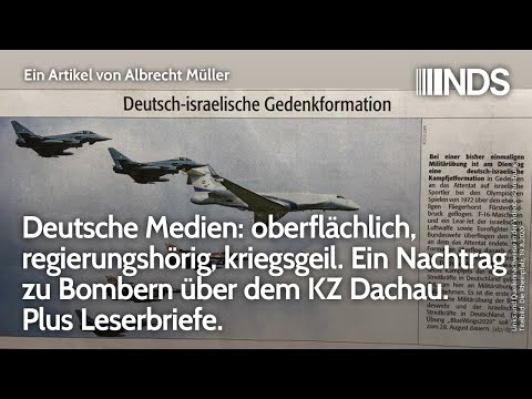 Deutsche Medien: oberflächlich, regierungshörig, kriegsgeil. Ein Nachtrag zu Bombern über KZ Dachau