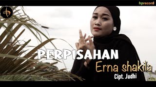 Pop Dangdut 2023 | PERPISAHAN - Erna shakila | Cipt. Judhi