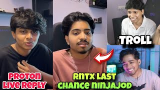 Rntx last chance bmps Ninjajod 😱 Proton Live Reply 🥵 Scout Troll Sensei 😂