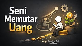 Rahasia Memutar Uang dari Nol hingga Berkembang Tanpa Modal Besar