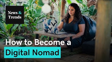 Expert Tips for Becoming a Digital Nomad | News & Trends