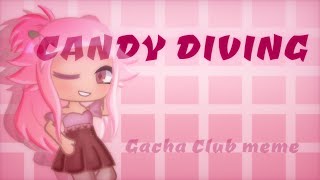 Candy Diving | Gacha Club meme | read description | Sydney 💗