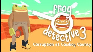 Frog Detective 3 - Corruption at Cowboy County