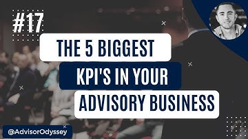 The 5 Biggest KPIs in Your Advisory Business