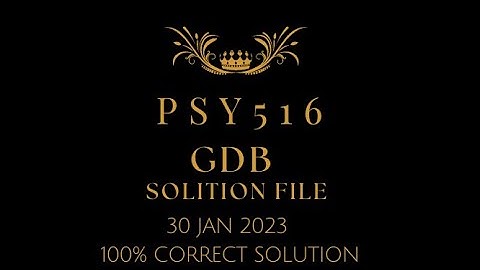 PSY 516 GDB solution file 100% correct.. 30 jan 2023 #vu #viral #trending #virtualuniversitypakistan