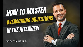 UNLOCK YOUR DREAM JOB: MASTERING INTERVIEW OBJECTIONS