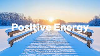 Download Lagu Positive Energy 2026 ❄️ Uplifting Chillout \u0026 Deep House Mix for Motivation and Good Vibes MP3