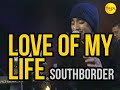Love of my life - Southborder Myx Live