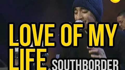 Love of my life - Southborder Myx Live