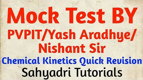 Mock Test By PVPIT / YASH ARADHYE / NSHANT SIR | Chemical Kinetics Quick Revision | Strategy