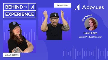 Appcues’ welcome modal ft. Cailin Litke | Behind The Experience Ep. 26