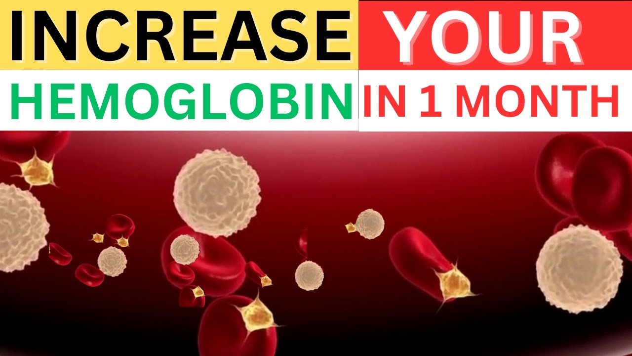The most effective way to increase your hemoglobin levels naturally ...