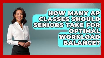 How Many AP Classes Should Seniors Take for Optimal Workload Balance? | Senior Year Strategies News