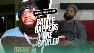 Battle Rappers Are Spoiled - The Reason SMACK Said The Money Is Gone... | Don't Quote Me