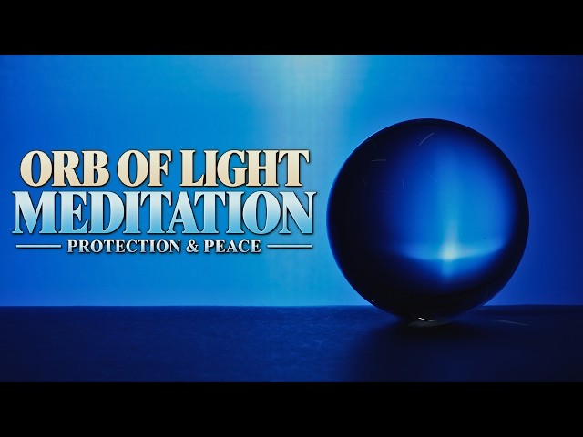 Meditation: Orb of Light-- Witchcraft Beyond the B...
