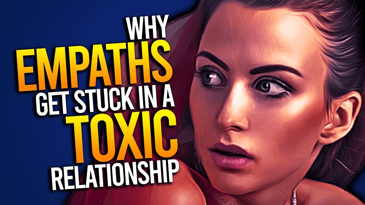 Why Empaths Get Stuck In A Toxic Relationship