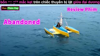 Kẹt Lại Giữa Đại Dương và Cái Kết - Review phim Abandoned